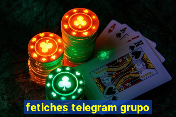 fetiches telegram grupo